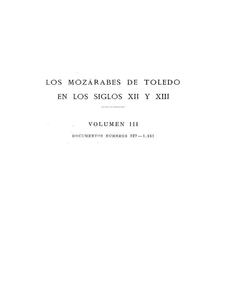 Los Mozárabes de Toledo en los siglos XII y XIII / Ángel González Palencia.-. [Monografía]