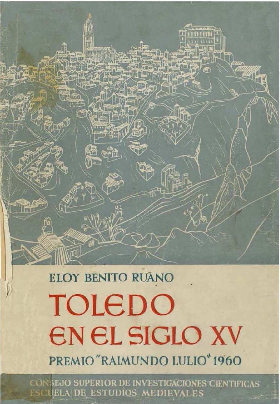 Toledo en el siglo XV : vida política / Eloy Benito Ruano.-. [Monografía]