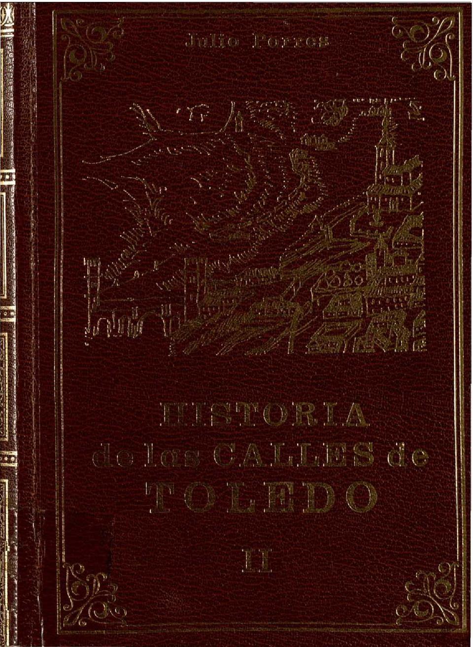 Historia de las calles de Toledo. II / Julio Porres Martín-Cleto.-. [Monografía]