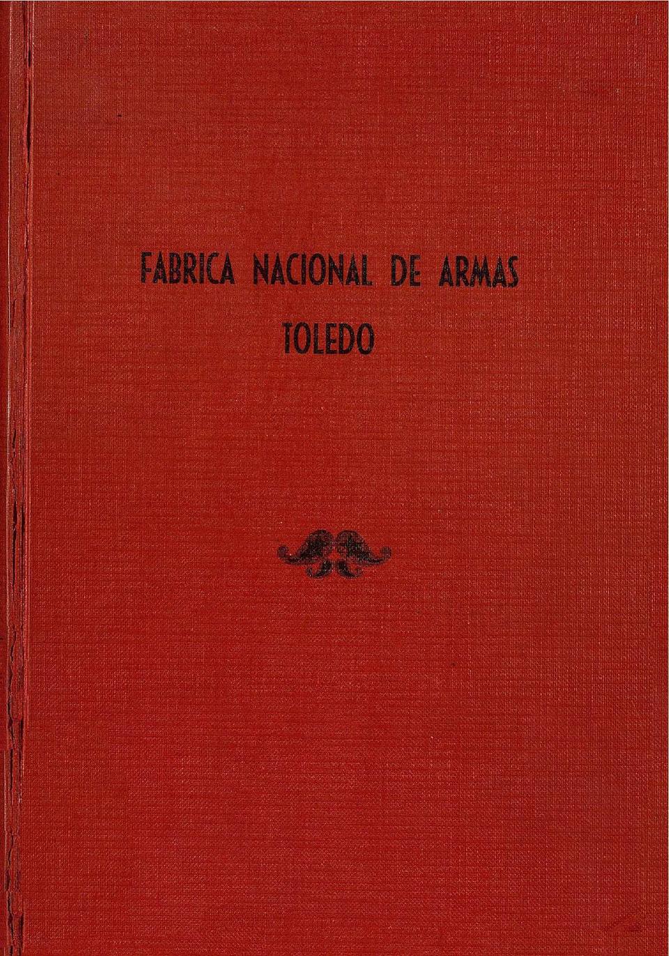 BICENTENARIO de la Fábrica Nacional de Armas de Toledo 1780-1980.-. [Monografía]