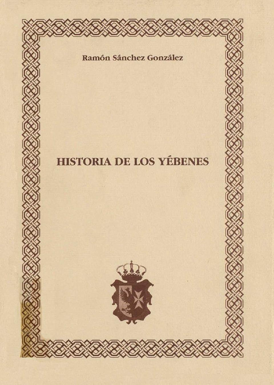 Historia de Los Yébenes / Ramón Sánchez González.-. [Monografía]