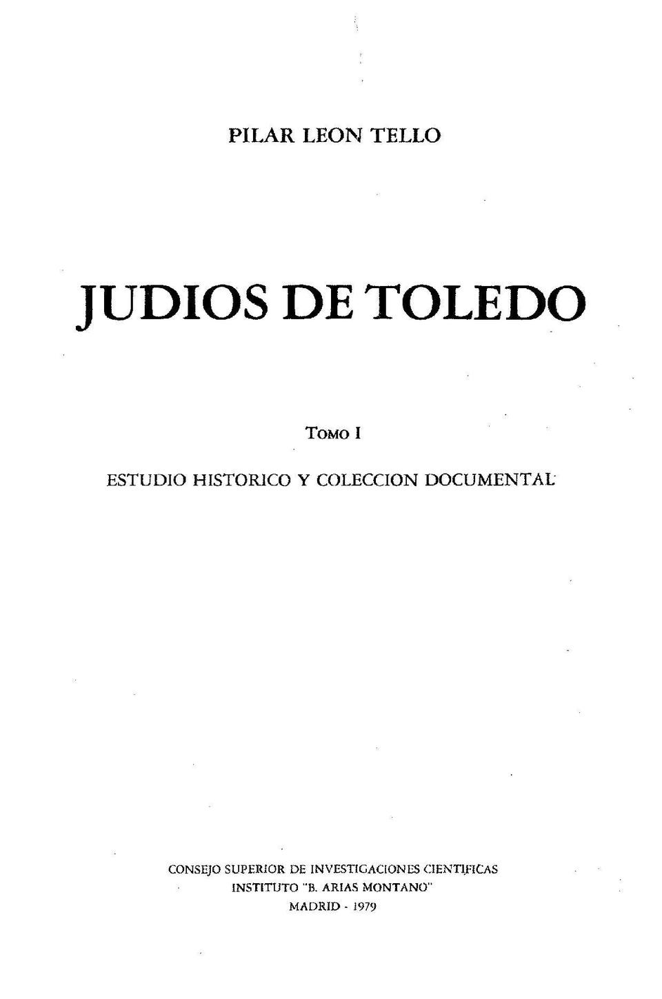 Judíos de Toledo. Tomo I. Estudio histórico y colección documental / Pilar León Tello.-. [Monografía]
