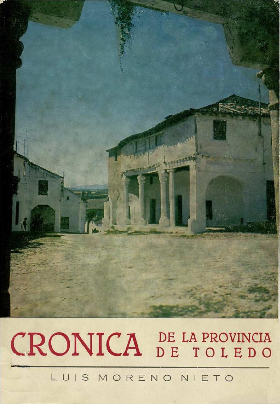 Crónica de la provincia de Toledo / Luis Moreno Nieto.-. [Monografía]