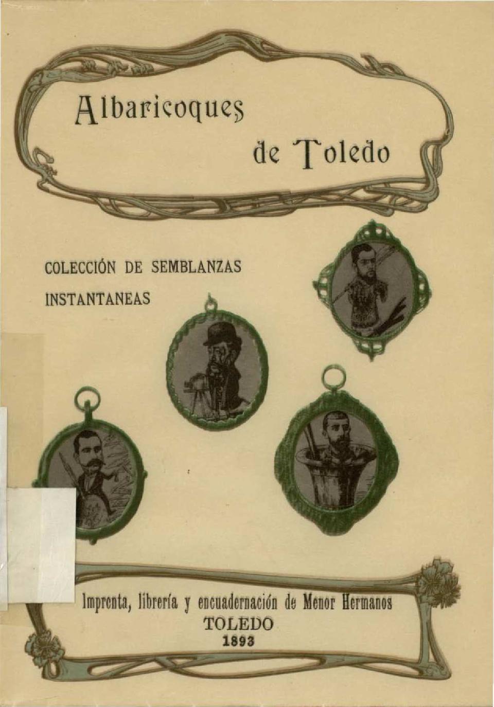 Albaricoques de Toledo : colección de semblanzas instantáneas / por Rómulo M. Muro y dibujadas... por Vera (padre e hijo) con la cooperación y fotografías de Constantino Garcés.-. [Monografía]
